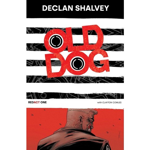 Old Dog Redact One - By Declan Shalvey (paperback) : Target