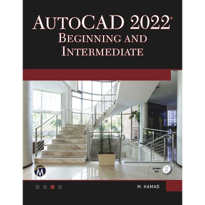 AutoCAD 2022 Beginning and Intermediate - by  Munir Hamad (Paperback)