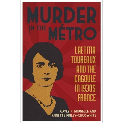 Murder in the Métro - by  Gayle K Brunelle & Annette Finley-Croswhite (Paperback)