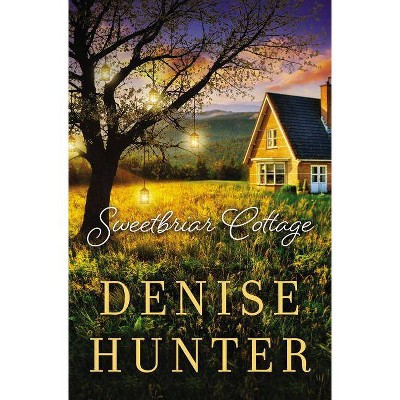 Sweetbriar Cottage - by  Denise Hunter (Paperback)