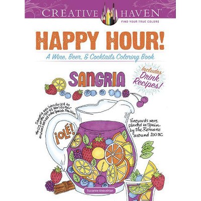 Creative Haven Happy Hour! - (Creative Haven Coloring Books) by  Suzanne Anoushian (Paperback)