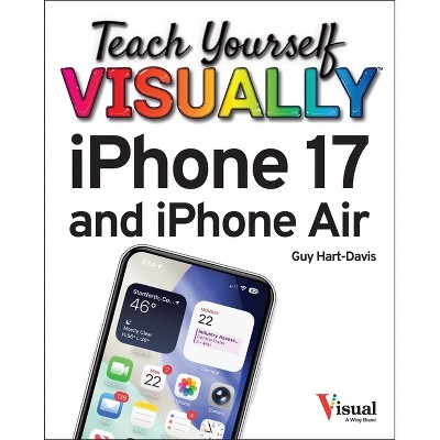Teach Yourself Visually iPhone 17 and iPhone Air - by  Guy Hart-Davis (Paperback)