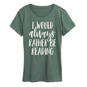 Women's - Instant Message - I Would Always Rather Be Reading Short Sleeve Graphic T-Shirt - 1 of 4