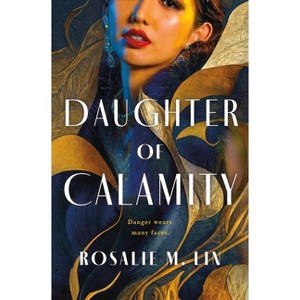 Daughter of Calamity - by  Rosalie M Lin (Hardcover) - 1 of 1