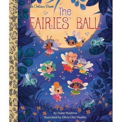 The Fairies' Ball - (Little Golden Book) by  Diane Muldrow (Hardcover)