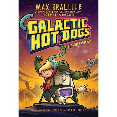 Galactic Hot Dogs 1, 1 - by  Max Brallier (Hardcover)