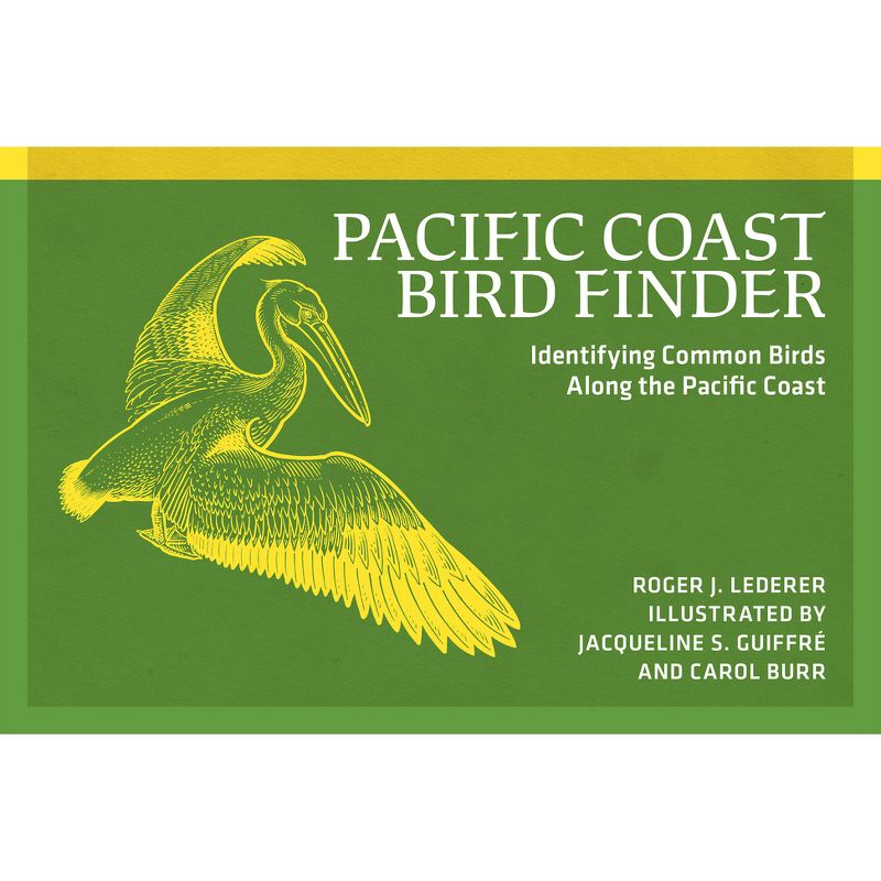 Pacific Coast Bird Finder - (Nature Study Guides) 2nd Edition by  Roger J Lederer (Paperback), 1 of 2