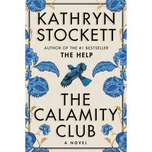 The Calamity Club - by  Kathryn Stockett (Hardcover) - 1 of 1