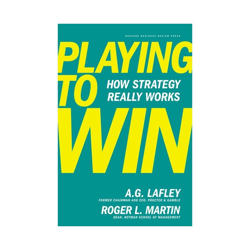 Playing to Win - by  A G Lafley & Roger L Martin (Hardcover), 1 of 2