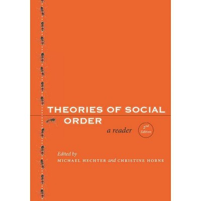 Theories of Social Order - 2nd Edition by  Michael Hechter & Christine Horne (Paperback)