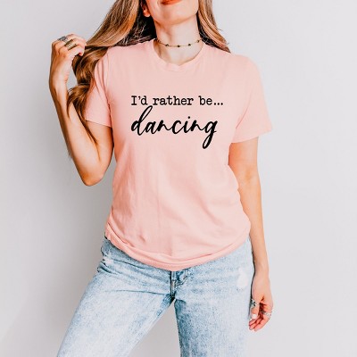 Simply Sage Market I'd Rather Be Dancing Short Sleeve Tee