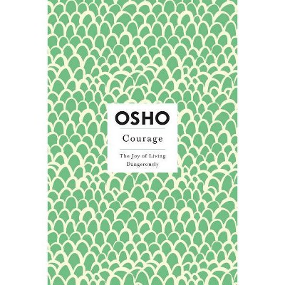 Courage - (Osho Insights for a New Way of Living) by  Osho (Paperback)