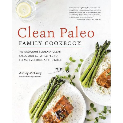 Clean Paleo Family Cookbook - by  Ashley McCrary (Paperback)