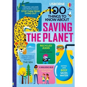 100 Things to Know about Saving the Planet - by  Jerome Martin & Alice James & Rose Hall & Tom Mumbray & Lan Cook & Darran Stobbart & Eddie Reynolds - 1 of 1