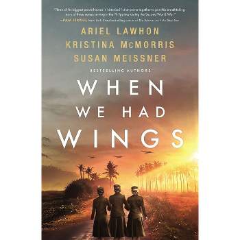 When We Had Wings - by Ariel Lawhon & Kristina McMorris & Susan Meissner