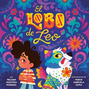 El Lobo de Leo (Leo's Lobo Spanish Edition) - by  Melissa Cristina Márquez (Hardcover) - 1 of 1