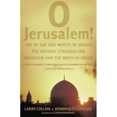 O Jerusalem - by  Larry Collins & Dominique Lapierre (Paperback)