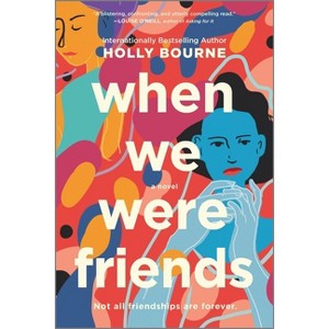 When We Were Friends - by  Holly Bourne (Paperback) - 1 of 1