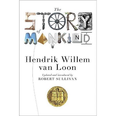 The Story of Mankind - (Liveright Classics) by  Hendrik Willem Van Loon & Robert Sullivan & John Merriman (Paperback)