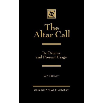 The Altar Call - by  David Bennett (Hardcover)