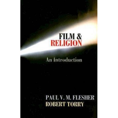 Film & Religion - by  Paul V M Flesher & Robert Torry (Paperback)