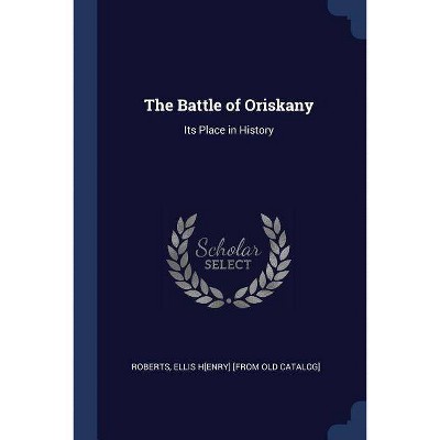 The Battle of Oriskany - (Paperback)