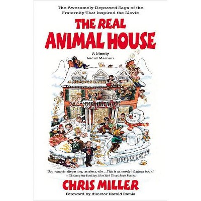 The Real Animal House - by  Chris Miller (Paperback)