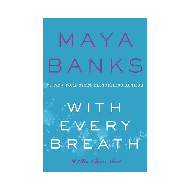 With Every Breath - (Slow Burn Novels) by  Maya Banks (Paperback), 1 of 2