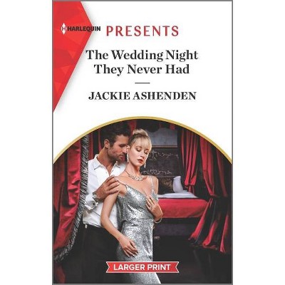 The Wedding Night They Never Had - (Greeks' Race to the Altar, 2) Large Print by  Jackie Ashenden (Paperback)