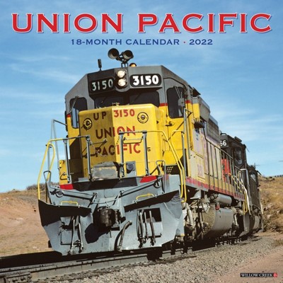 2022 Wall Calendar Union Pacific - Willow Creek Press