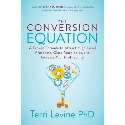 The Conversion Equation - by  Terri Levine (Paperback)