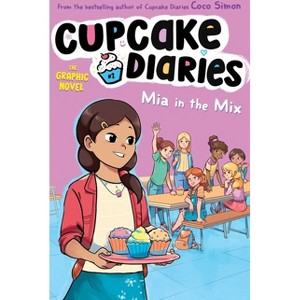 MIA in the Mix the Graphic Novel - (Cupcake Diaries: The Graphic Novel) by  Coco Simon (Hardcover) - 1 of 1