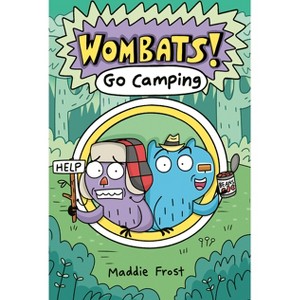 Go Camping - (Wombats!) by  Maddie Frost (Hardcover) - 1 of 1