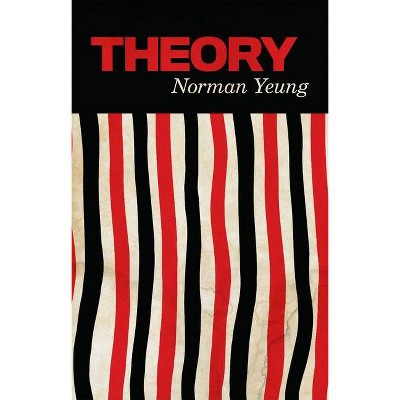 Theory - by  Norman Yeung (Paperback)