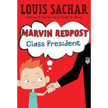 Marvin Redpost #5: Class President - by  Louis Sachar (Paperback)