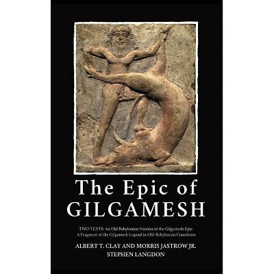 The Epic of Gilgamesh - by  Albert T Clay (Hardcover)