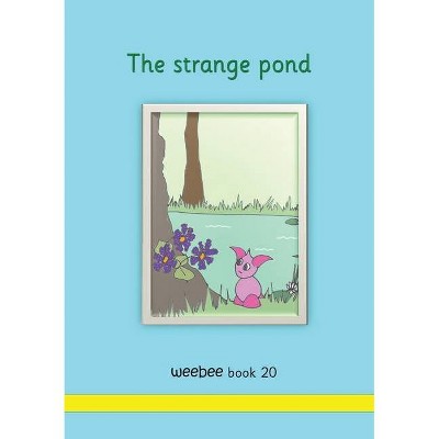 The strange pond weebee Book 20 - by  R M Price-Mohr (Paperback)