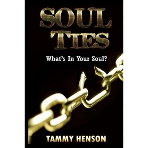 Soul Ties - by  Tammy Henson (Paperback) - 1 of 1