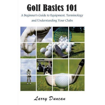 Golf Basics 101 - by  Larry Duncan (Paperback)