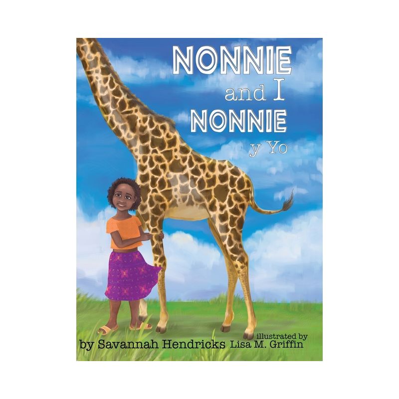 Nonnie and I / Nonnie y yo - (Xist Kids Bilingual Spanish English) by  Savannah Hendricks (Hardcover), 1 of 2