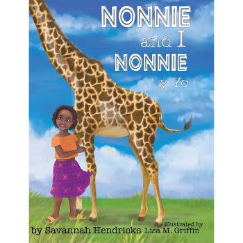 Nonnie and I / Nonnie y yo - (Xist Kids Bilingual Spanish English) by  Savannah Hendricks (Hardcover)