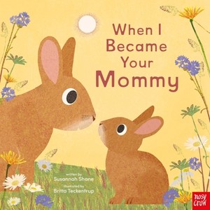 When I Became Your Mommy - (When I Became Your...) by  Susannah Shane (Hardcover) - 1 of 1