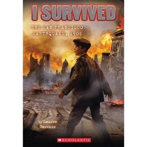 I Survived the San Francisco Earthquake, ( I Survived) (Original) (Paperback) by Lauren Tarshis - 1 of 1