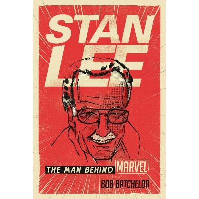 Stan Lee - by  Bob Batchelor (Paperback)
