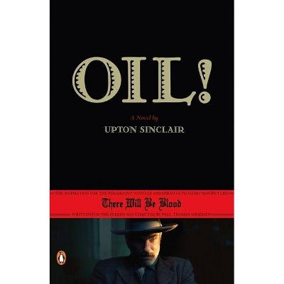 Oil! - by  Upton Sinclair (Paperback)