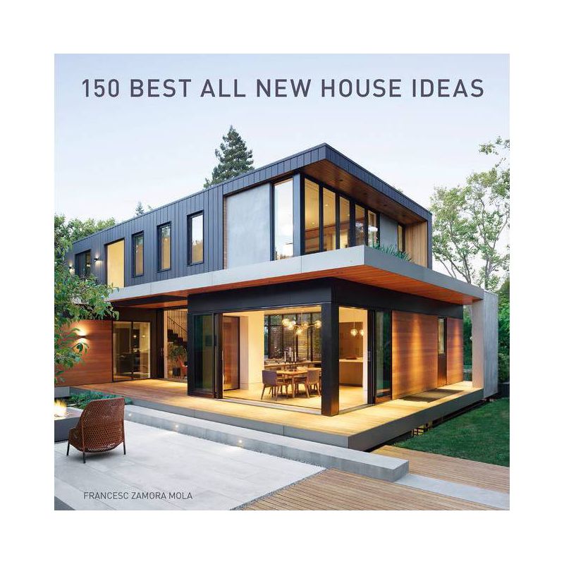150 Best All New House Ideas - by  Francesc Zamora (Hardcover), 1 of 2