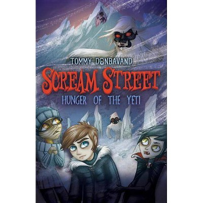 Scream Street: Hunger of the Yeti - by  Tommy Donbavand (Paperback)