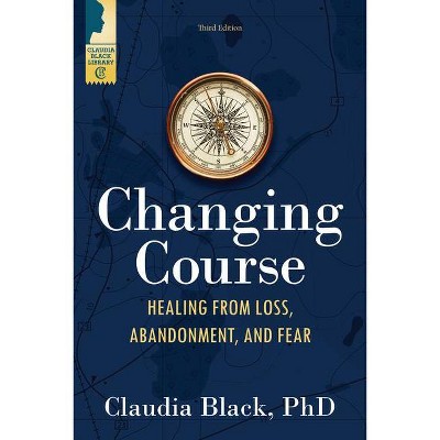 Changing Course - 3rd Edition by  Claudia Black (Paperback)