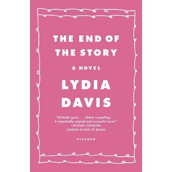 The End of the Story - by  Lydia Davis (Paperback)