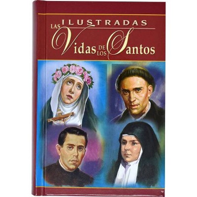 Ilustradas Las Vidas de Los Santos - by  H Hoever (Hardcover)